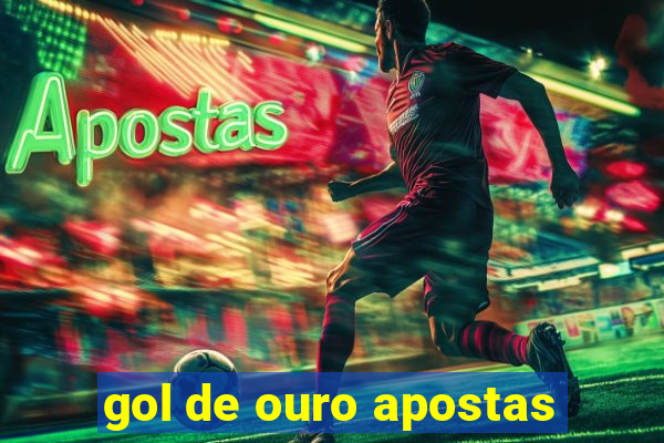 gol de ouro apostas